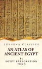 An Atlas of Ancient Egypt With Complete Index, Geographical and Historical Notes, Biblical References, Etc - Book
