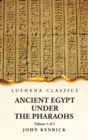 Ancient Egypt Under the Pharaohs Volume 1 of 2 - Book