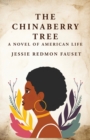 The Chinaberry Tree : A Novel of American Life: A Novel of American Life By: Jessie Redmon Fauset" - Book