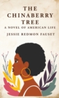 The Chinaberry Tree : A Novel of American Life: A Novel of American Life By: Jessie Redmon Fauset" - Book