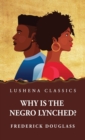 Why Is the Negro Lynched? - Book