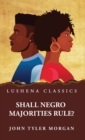 Shall Negro Majorities Rule? - Book