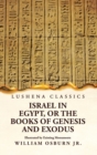 Israel in Egypt, or the Books of Genesis and Exodus Illustrated by Existing Monuments - Book