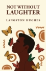 Not Without Laughter : Langston Hughes: Langston Hughes - Book