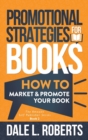 Promotional Strategies for Books : How to Market & Promote Your Book - Book