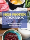 High-Protein Cookbook : 50 Healthy and Irresistibly Good Low-Carb Dishes - Book
