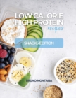 Low Calorie High-Protein Recipes : Snacks Edition - Book