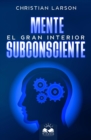 Mente Subconsciente : El Gran Interior - Book