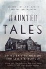 Haunted Tales : Classic Stories of Ghosts and the Supernatural - eBook