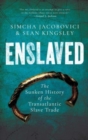 Enslaved : The Sunken History of the Transatlantic Slave Trade - Book