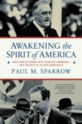 Awakening the Spirit of America : FDR's War of Words With Charles Lindbergh-and the Battle to Save Democracy - eBook
