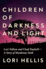 Children of Darkness and Light : Lori Vallow, Chad Daybell and the Story of a Murderous Faith - Book
