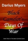 Black Camelot's Days Of War - Book