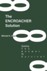 The ENCROACHER Solution : Seeking The Answer To Survival - Book