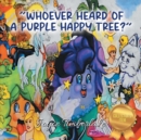 "Whoever Heard of a Purple Happy Tree?" - Book