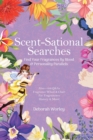 Scent-Sational Searches : Find Your Fragrances By Blood And Personality Parallels - Book