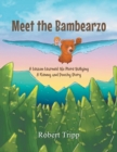 Meet the Bambearzo : A Lesson Learned: No More Bullying A Kenny and Poochy Story - Book