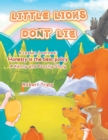 Little Lions Don't Lie : A Lesson Learned: Honesty is the Best Policy A Kenny and Poochy Story - Book