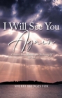 I Will See You Again : A Mother's Sacred Journey After The Passing Of Her Son - eBook