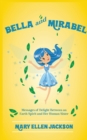 Bella And Mirabel : Messages of Delight Between an Earth Spirit and Her Human Sister - Book