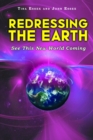 Redressing the Earth : See This New World Coming - eBook