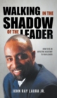 Walking in the Shadow of the Leader : How to be an Affective Assistant to your Leader - Book