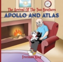 The Arrival of the Two Brothers : Apollo and Atlas - Book