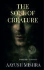 The Soul Of Creature : Everyone's Curiosity - Book