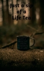 Just a Sip of a Life Tea - Book