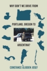 Why Don't We Drive From Portland, Oregon to Argentina? - eBook