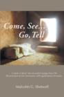 Come, See...Go, Tell - eBook