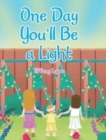 One Day You'll Be a Light - Book