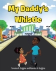 My Daddy's Whistle - eBook