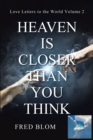 Heaven is Closer than You Think : Love Letters to the World Volume 2 - eBook