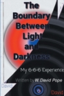 The Boundary Between Light and Darkness : My 6-6-6 Experience - eBook