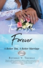 Two As One Forever : A Better You, A Better Marriage - Book