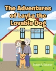 The Adventures of LayLa the Lovable Dog : The Story of  Rescuing Her Owners - eBook