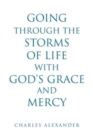 Going Through the Storms of Life with God's Grace and Mercy - Book