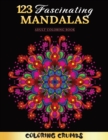 123 Fascinating Mandalas : A Deluxe Adult Coloring Book With Beautiful, Amazing And Charming Mandalas. Perfect For Relaxation/Stress Relief/Motivation. Great Gift Idea! - Book
