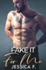 Fake It For Me : Ein Milliard?r Liebesroman - Book