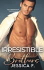 Irresistible Brothers : Ein Liebesroman Sammelband - Book