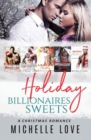 Holiday Billionaires Sweets : A Christmas Romance - Book