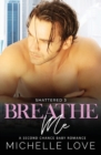 Breathe Me : A Second Chance Romance - Book