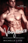 Her Vengeance : An Alpha Billionaire Romance - Book