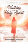 Walking in the Holy Spirit : 30 Day Devotional for the Spirit-Led Life - Book