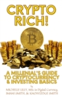 Crypto Rich! : A Millenial's Guide to Cryptocurrency & Investing Basics - Book