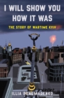 I Will Show You How It Was : The Story of Wartime Kyiv - Book