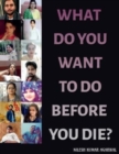 What Do You Want to Do Before You Die? - Book