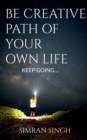 Be Creative Path Of Your Own Life. - Book