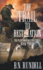 The Trail to Restoration : A Classic Western Series - Book